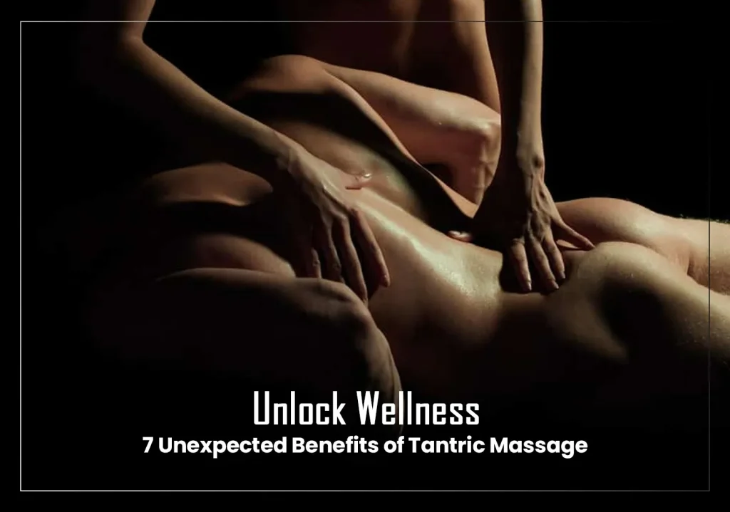 Explore the surprising health benefits of tantric massage. Learn how this holistic practice enhances relaxation, sexual health, pain relief, and more for overall well-being.