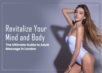 Revitalize Your Mind and Body: The Ultimate Guide to Adult Massage in London